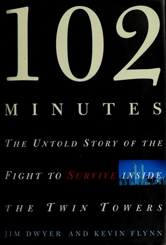 102 Minutes by Jim Dwyer and Kevin Flynn