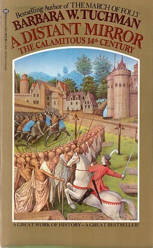 A Distant Mirror: The Calamitous 14th Century by Barbara W. Tuchman