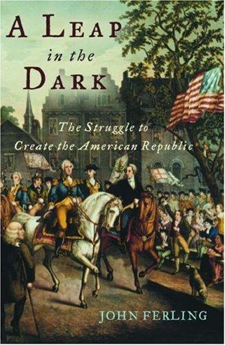 A Leap in the Dark by John Ferling