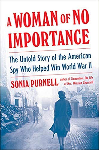 A Woman of No Importance by Sonia Purnell