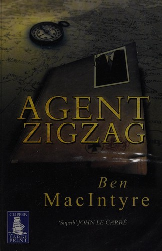 Agent Zigzag by Ben Macintyre