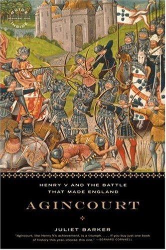 Agincourt: Henry V and the Battle That Made England by Juliet Barker