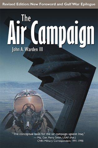 The Air Campaign by John A. Warden III