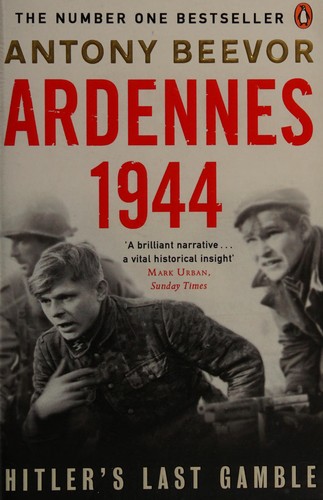 Ardennes 1944 by Antony Beevor
