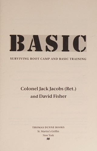 Basic: Surviving Boot Camp and Basic Training by Jack Jacobs and David Fisher