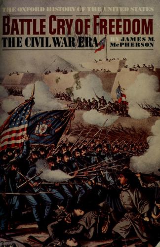 Battle Cry of Freedom by James M. McPherson