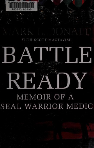Battle Ready: Memoir of a SEAL Warrior Medic by Mark L. Donald with Scott Mactavish