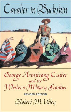 Cavalier in Buckskin by Robert M. Utley