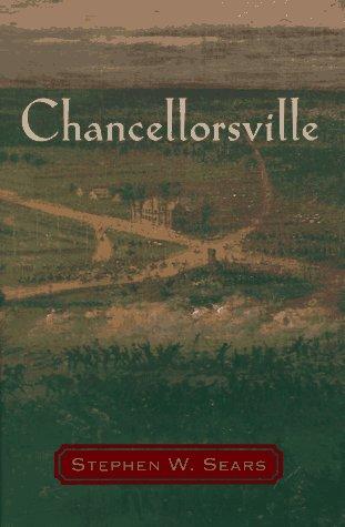 Chancellorsville by Stephen W. Sears