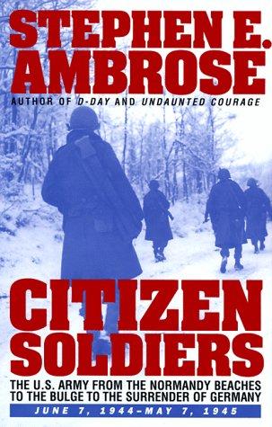 Citizen Soldiers by Stephen E. Ambrose