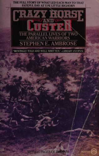 Crazy Horse and Custer by Stephen Ambrose