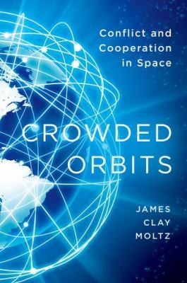 Crowded Orbits by James Clay Moltz