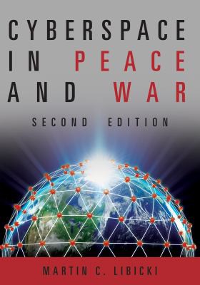 Cyberspace in Peace and War by Martin C. Libicki