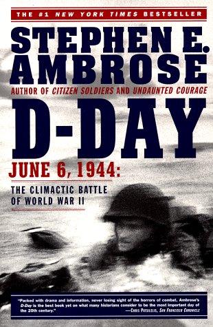 D-Day: June 6, 1944 by Stephen E. Ambrose