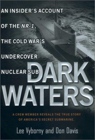 Dark Waters: An Insider's Account of the NR-1 by Lee Vyborny and Don Davis