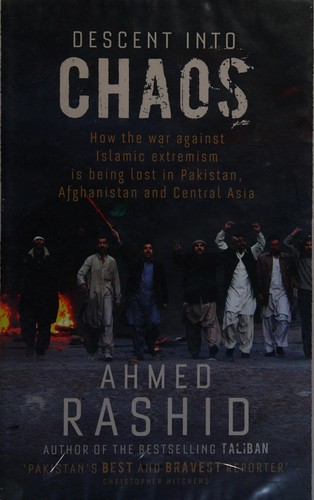Descent into Chaos by Ahmed Rashid