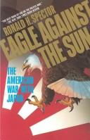 Eagle Against the Sun by Ronald Spector