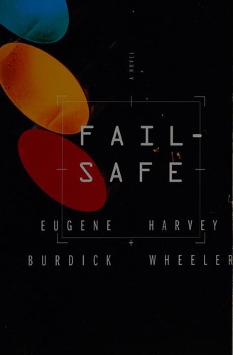 Fail-Safe by Eugene Burdick and Harvey Wheeler