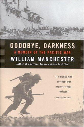 Goodbye, Darkness by William Manchester