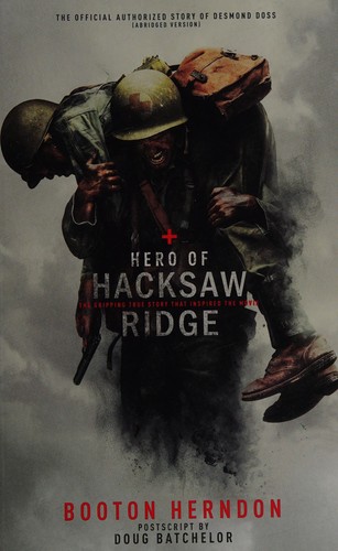 Hero of Hacksaw Ridge by Booton Herndon