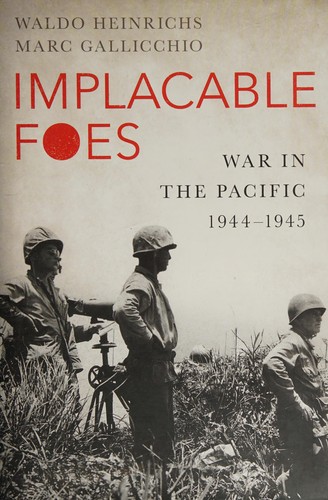 Implacable Foes by Waldo Heinrichs and Marc Gallicchio