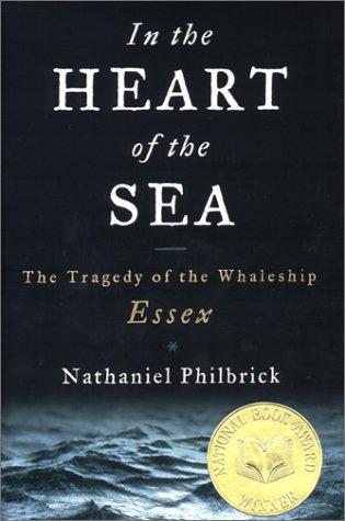 In the Heart of the Sea by Nathaniel Philbrick