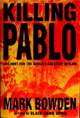 Killing Pablo by Mark Bowden