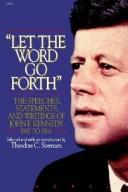 Let the Word Go Forth by Theodore C. Sorensen (ed.)