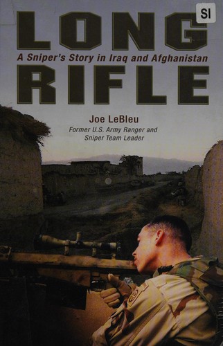 Long Rifle: A Sniper's Story in Iraq and Afghanistan by Joe LeBleu