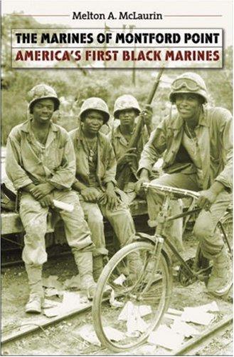 The Marines of Montford Point: America’s First Black Marines by Melton A. McLaurin