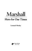 Marshall: Hero for Our Times by Leonard Mosley