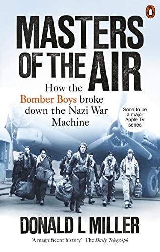 Masters of the Air by Donald L. Miller
