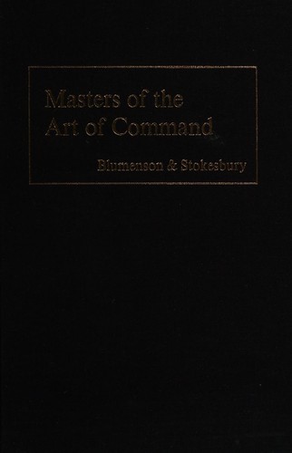 Masters of the Art of Command by Martin Blumenson and James L. Stokesbury