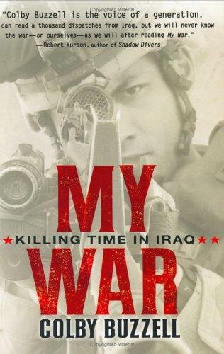 My War: Killing Time in Iraq by Colby Buzzell