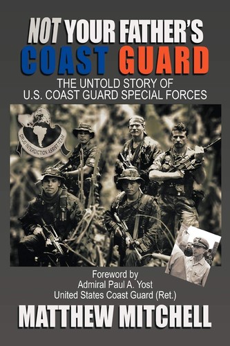 Not Your Father's Coast Guard by Matthew Mitchell