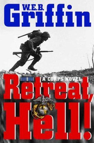 Retreat, Hell! by W. E. B. Griffin