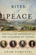 Rites of Peace: The Fall of Napoleon and the Congress of Vienna by Adam Zamoyski