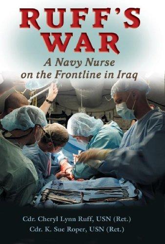 Ruff's War: A Navy Nurse on the Frontline in Iraq by Cheryl Lynn Ruff and K. Sue Roper