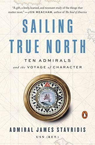 Sailing True North by James Stavridis