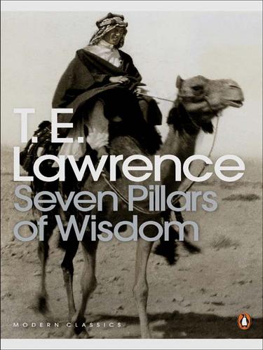 Seven Pillars of Wisdom by T. E. Lawrence