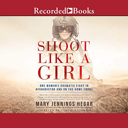 Shoot Like a Girl by Mary Jennings Hegar