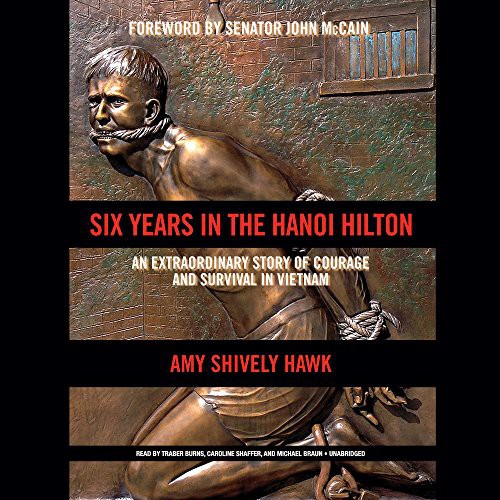 Six Years in the Hanoi Hilton by Amy Shively Hawk