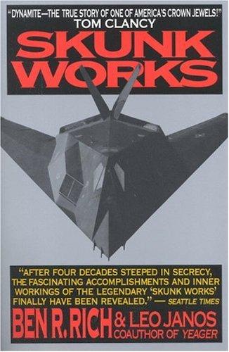 Skunk Works by Ben R. Rich and Leo Janos