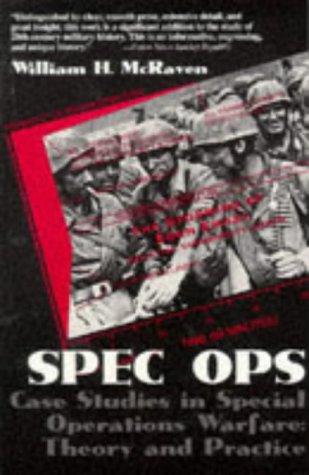Spec Ops: Case Studies in Special Operations Warfare by William H. McRaven