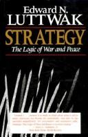 Strategy: The Logic of War and Peace by Edward N. Luttwak