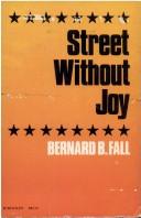 Street Without Joy by Bernard B. Fall