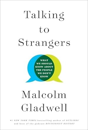 Talking to Strangers by Malcolm Gladwell