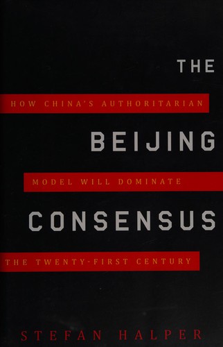 The Beijing Consensus by Stefan Halper