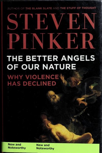 The Better Angels of Our Nature by Steven Pinker