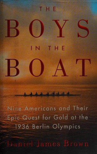 The Boys in the Boat by Daniel James Brown